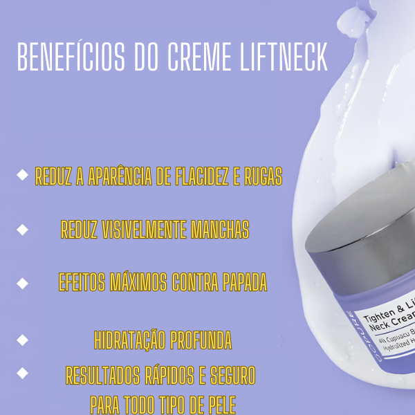 Creme LiftNeck - Revitalize sua Pele | COMPRE 1 LEVE 2 | Frete Grátis